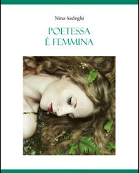 Poetessa Femmina -Nina Sadeghi - Copertina